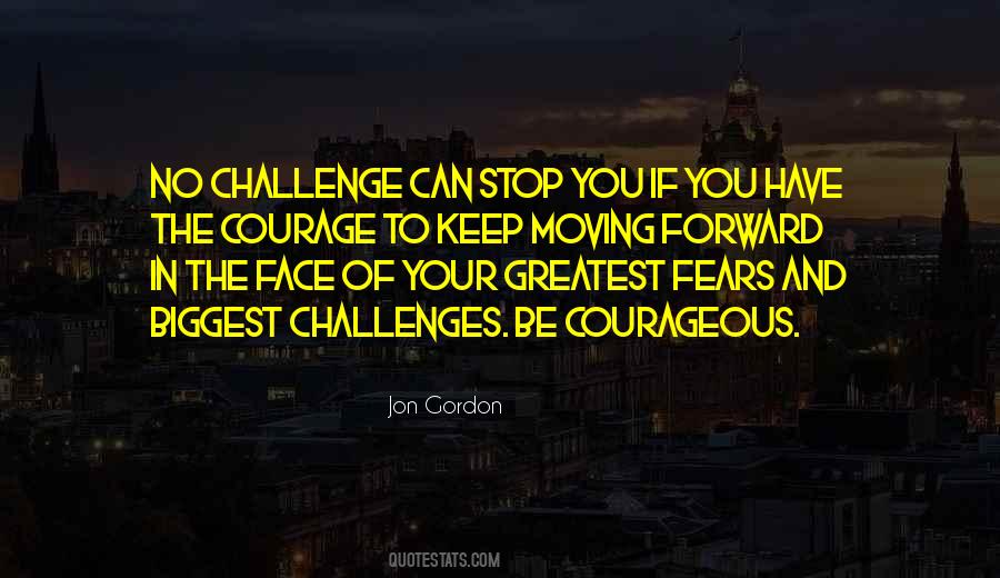 Quotes About Courage And Fear #539310