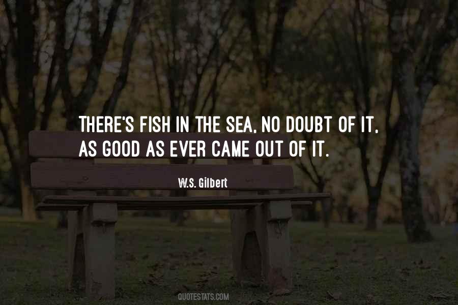Quotes About More Fish In The Sea #22984