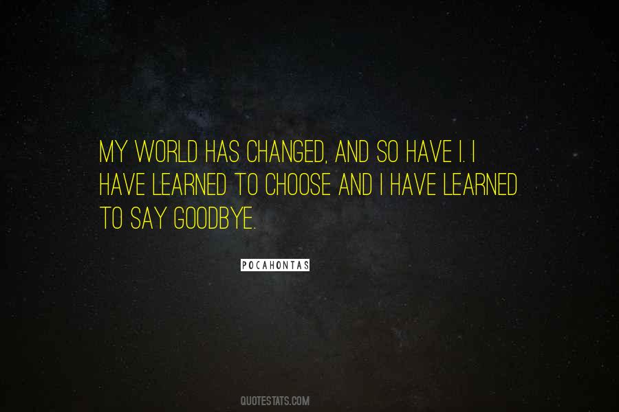 World Has Changed Quotes #1720212