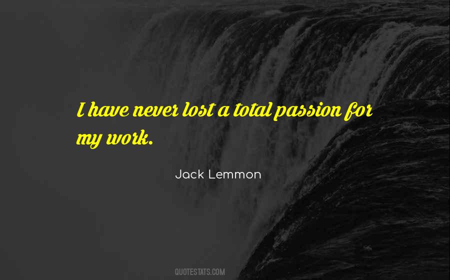 Quotes About Passion For Work #853727