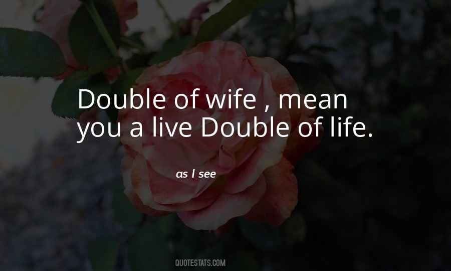 Quotes About Double Life #895612