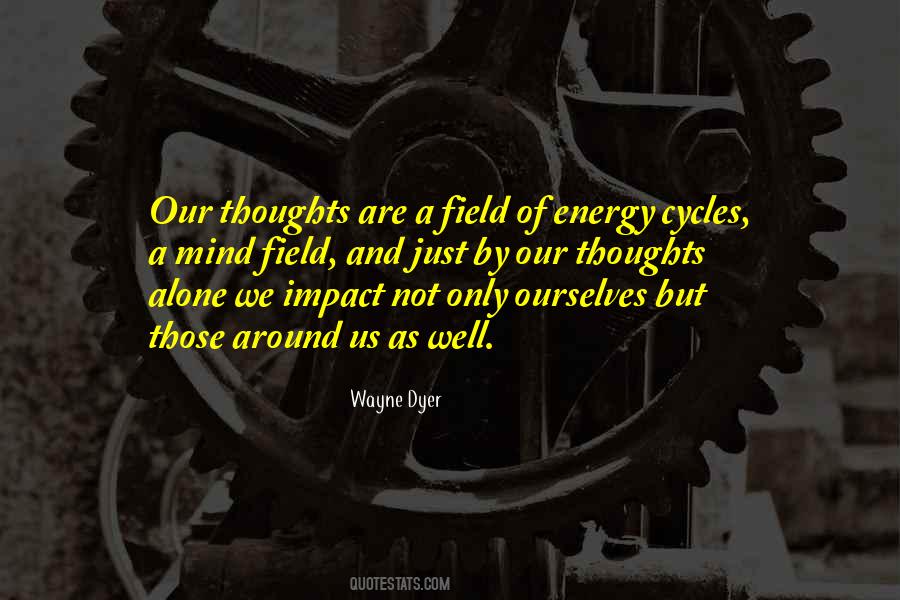 Quotes About Energy Fields #536106