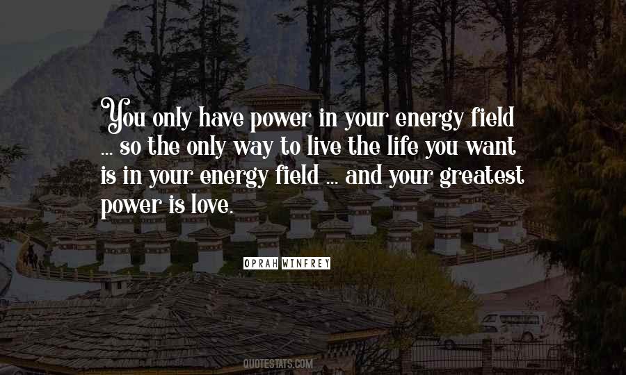 Quotes About Energy Fields #568451