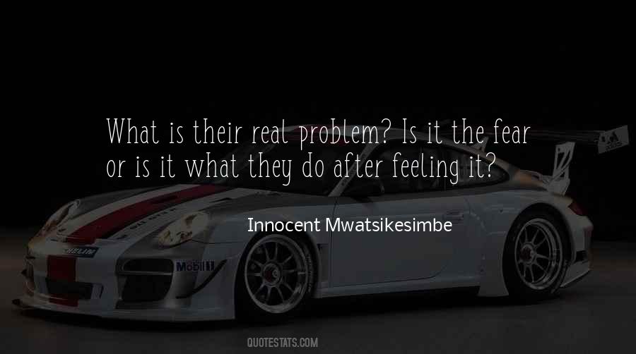 Fear Is Real Quotes #743564