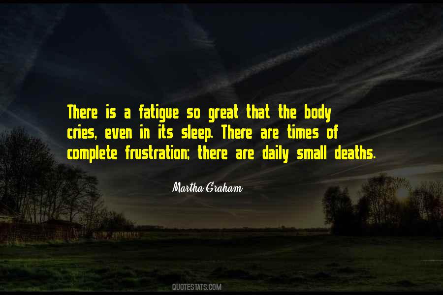 Quotes About Fatigue #1240195