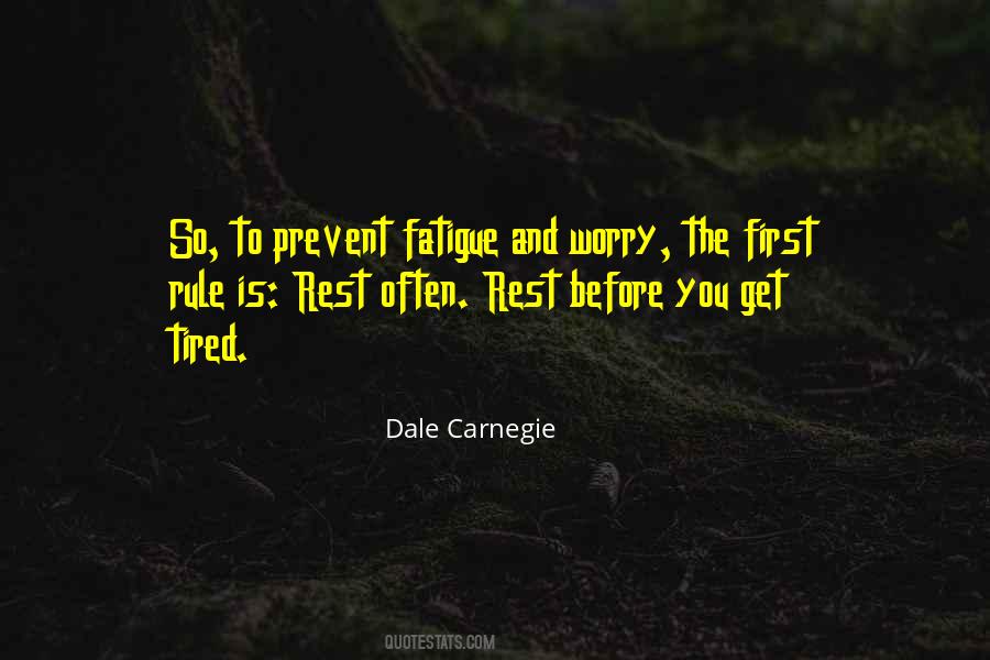 Quotes About Fatigue #1337591