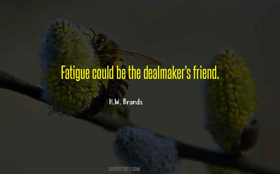 Quotes About Fatigue #1351169