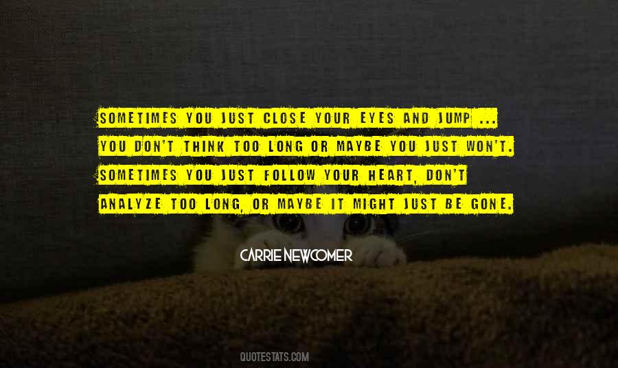 Quotes About Don't Close Your Eyes #506298