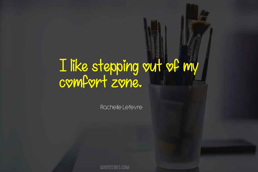 Quotes About Stepping Outside Your Comfort Zone #285670