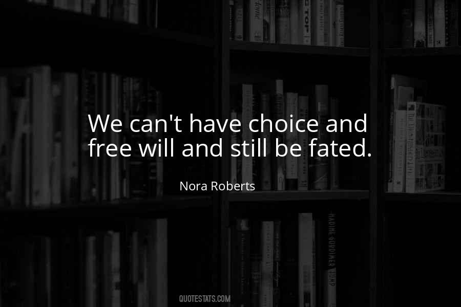 Quotes About Free Will And Choice #491914