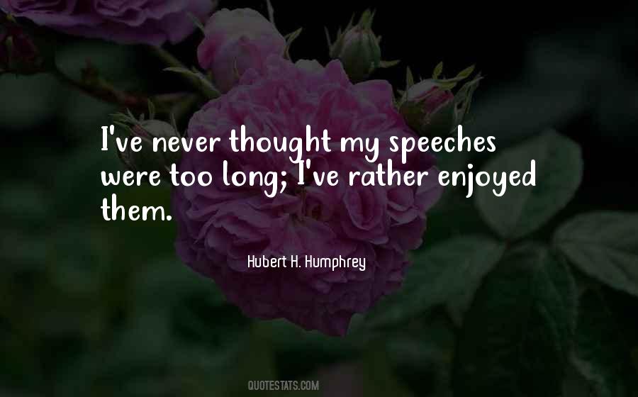 Quotes About Long Speeches #243783