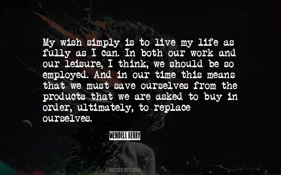 Live In Order To Be Quotes #978352