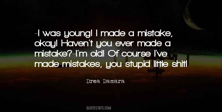 Quotes About Stupid Mistakes #1110982