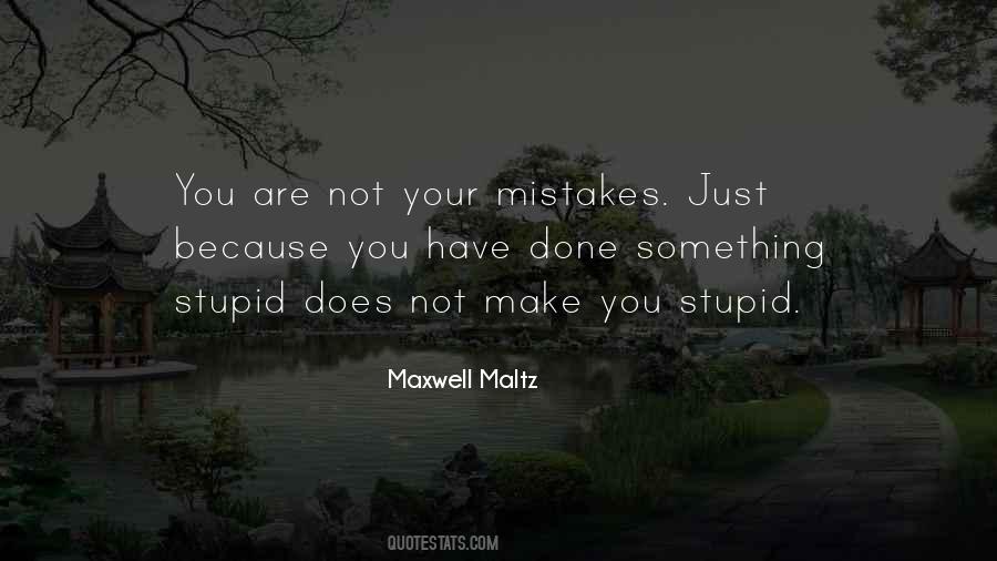 Quotes About Stupid Mistakes #1513238