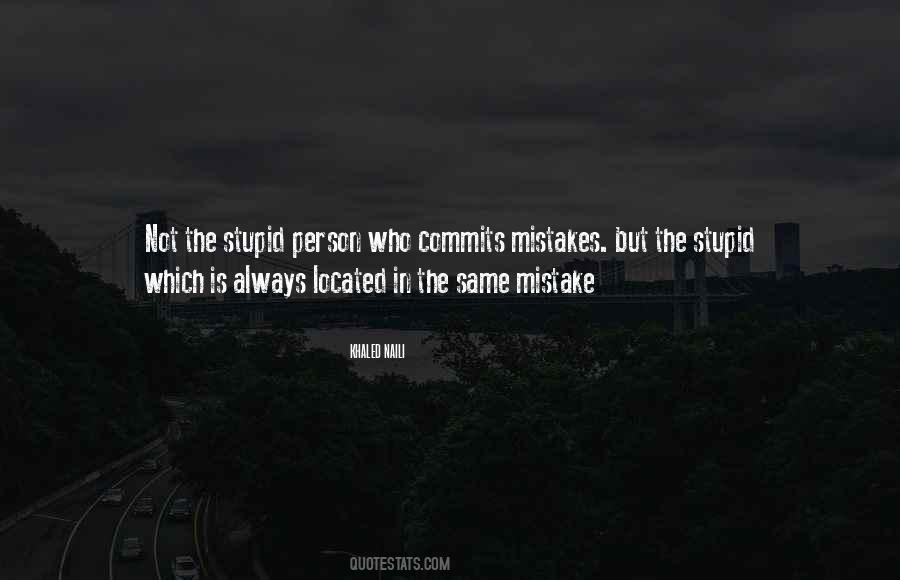 Quotes About Stupid Mistakes #930300