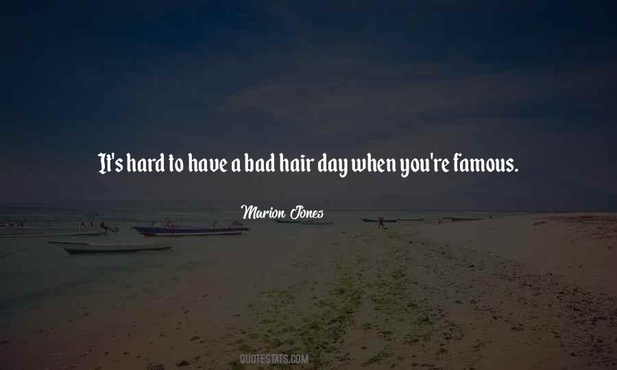 Quotes About A Bad Hair Day #1169371