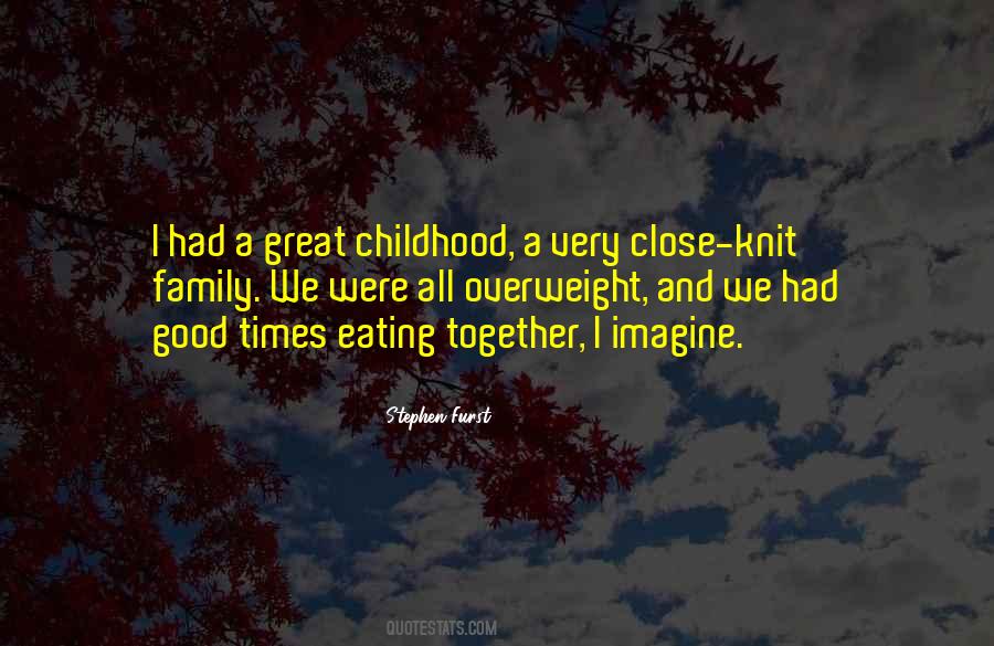 Quotes About Good Childhood #1125700