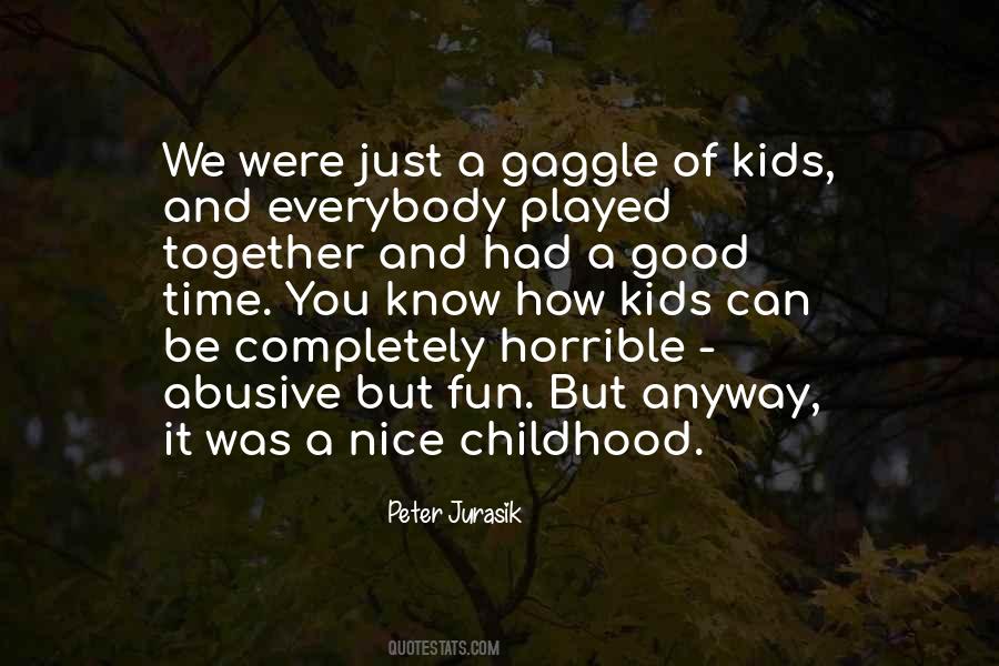 Quotes About Good Childhood #1415485