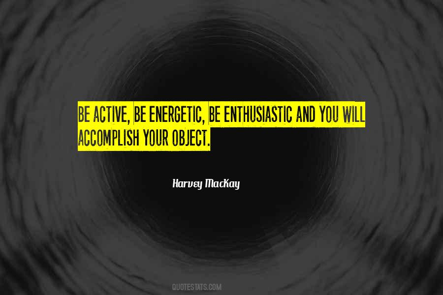 Be Energetic Quotes #481156