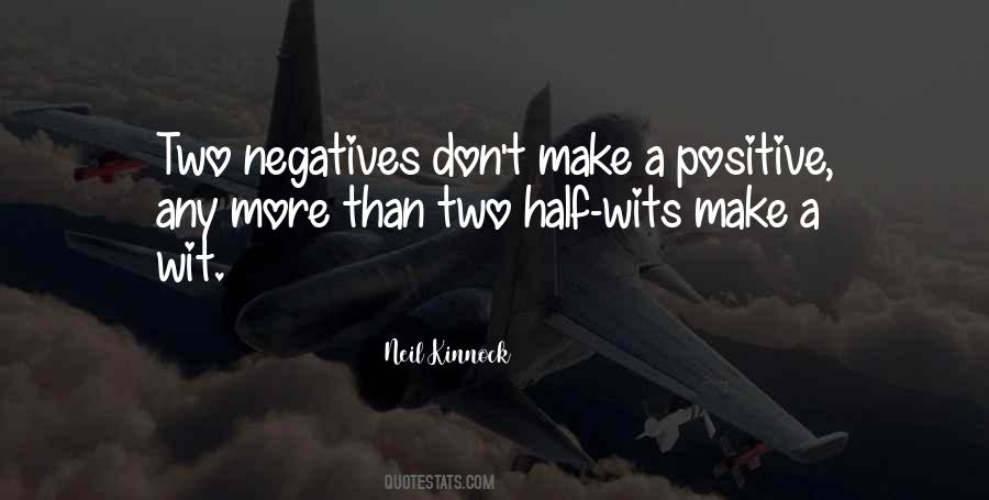 Quotes About Negatives #319010