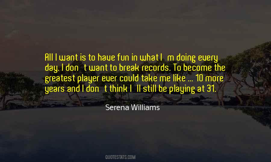 Quotes About Have Fun #1214692