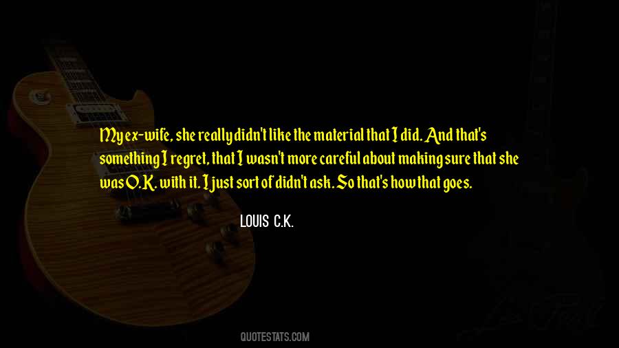 Quotes About Careful What You Ask For #1805136
