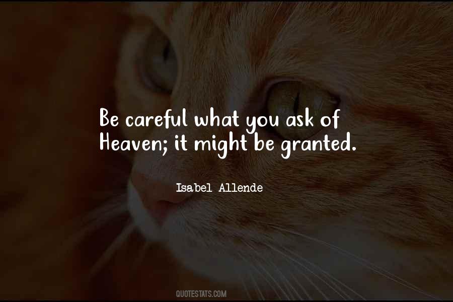 Quotes About Careful What You Ask For #1874717