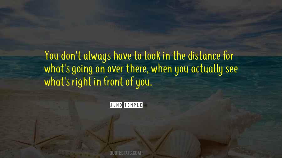 Quotes About What's Right In Front Of You #1593016