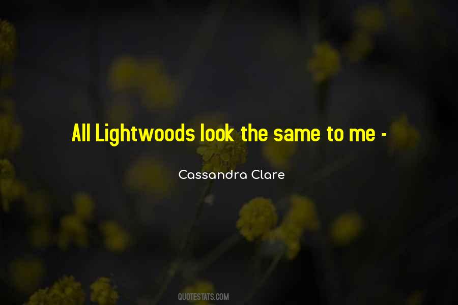 Quotes About The Lightwoods #259782