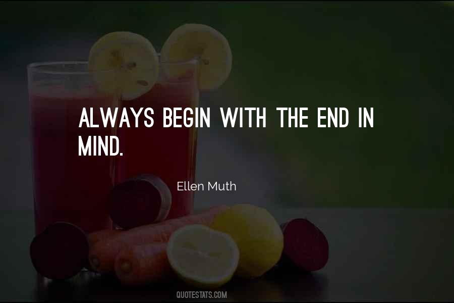 Quotes About Begin With The End In Mind #290282