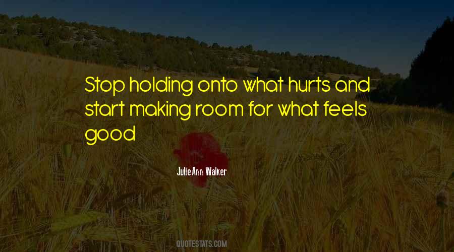 Quotes About What Hurts #462393