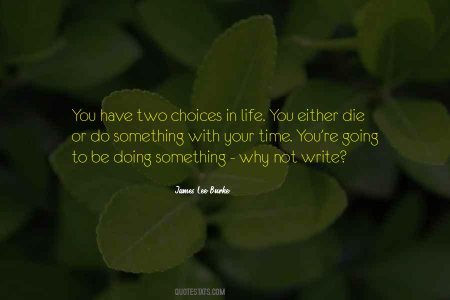 Quotes About Two Choices In Life #1279668