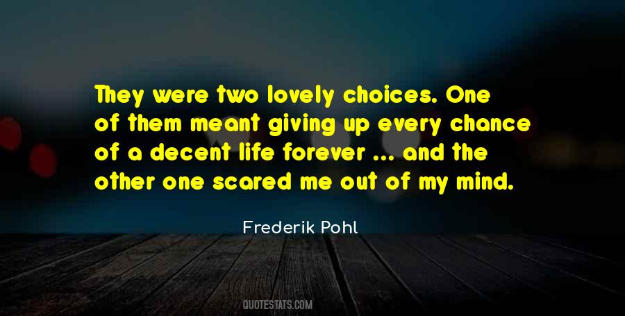 Quotes About Two Choices In Life #1416052