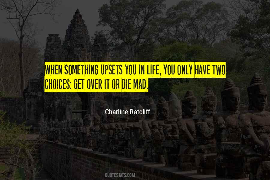 Quotes About Two Choices In Life #177898