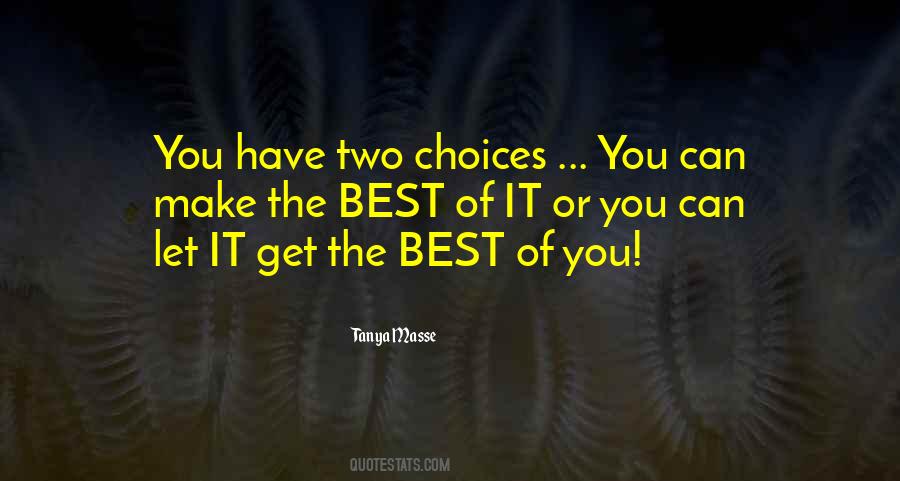 Quotes About Two Choices In Life #1791084