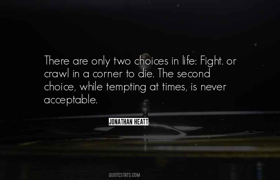 Quotes About Two Choices In Life #1831829
