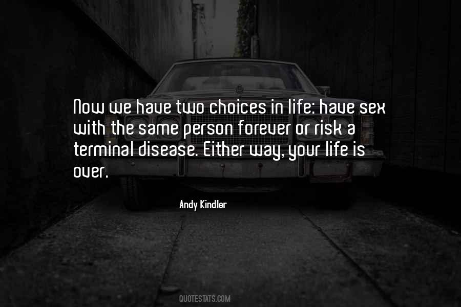 Quotes About Two Choices In Life #293723