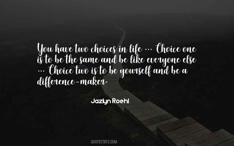 Quotes About Two Choices In Life #593791