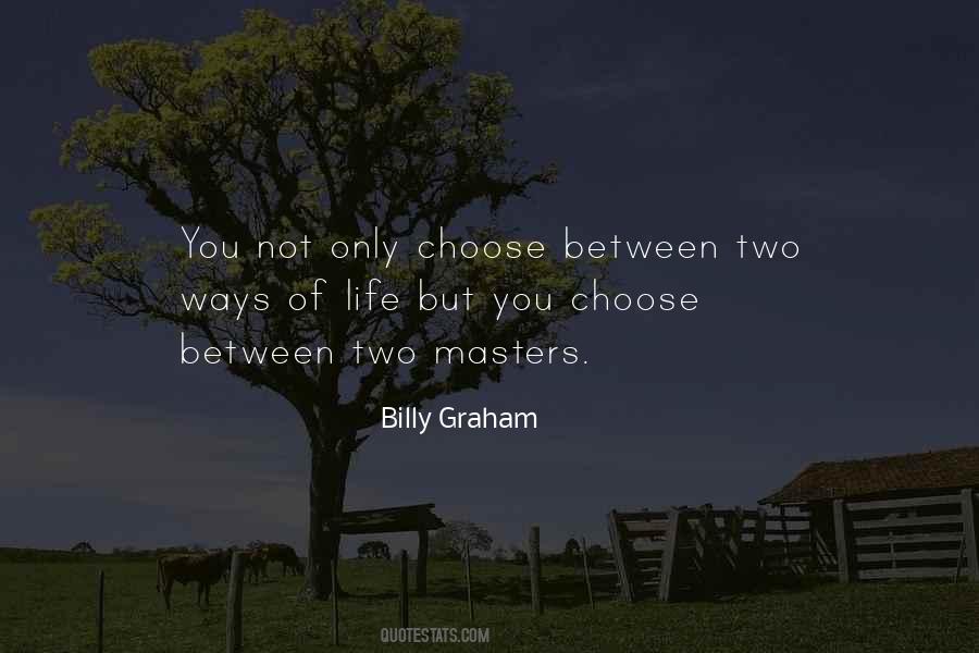 Quotes About Two Choices In Life #664637