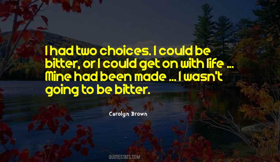 Quotes About Two Choices In Life #940376