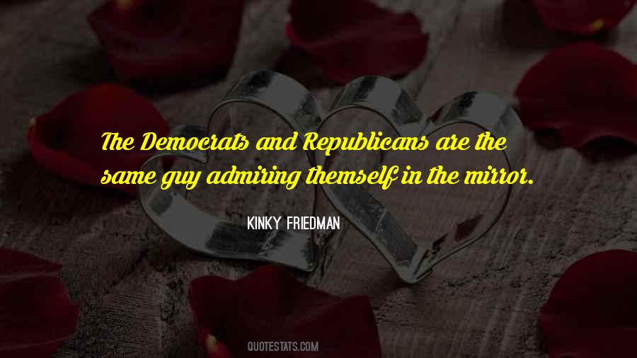 Quotes About Democrats And Republicans #1417830