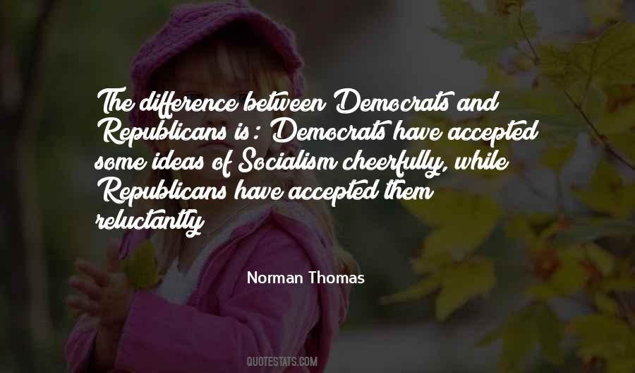 Quotes About Democrats And Republicans #381057
