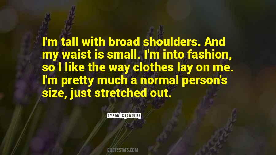 Quotes About Big Shoulders #42979