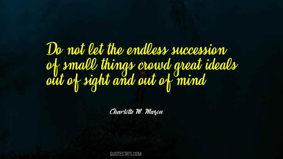 Of Sight Out Of Mind Quotes #355375