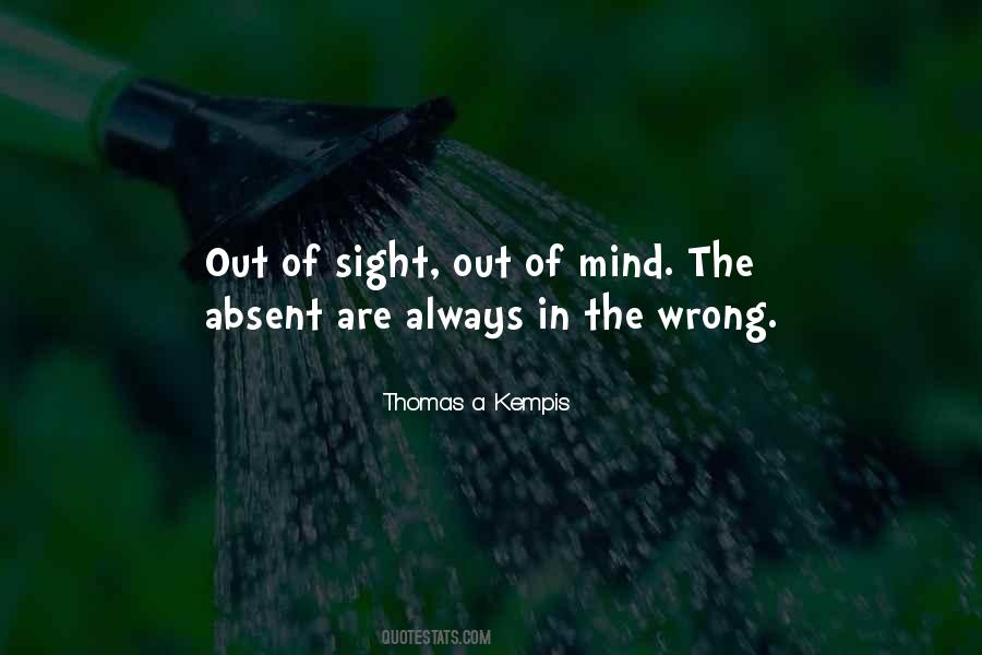 Of Sight Out Of Mind Quotes #757918