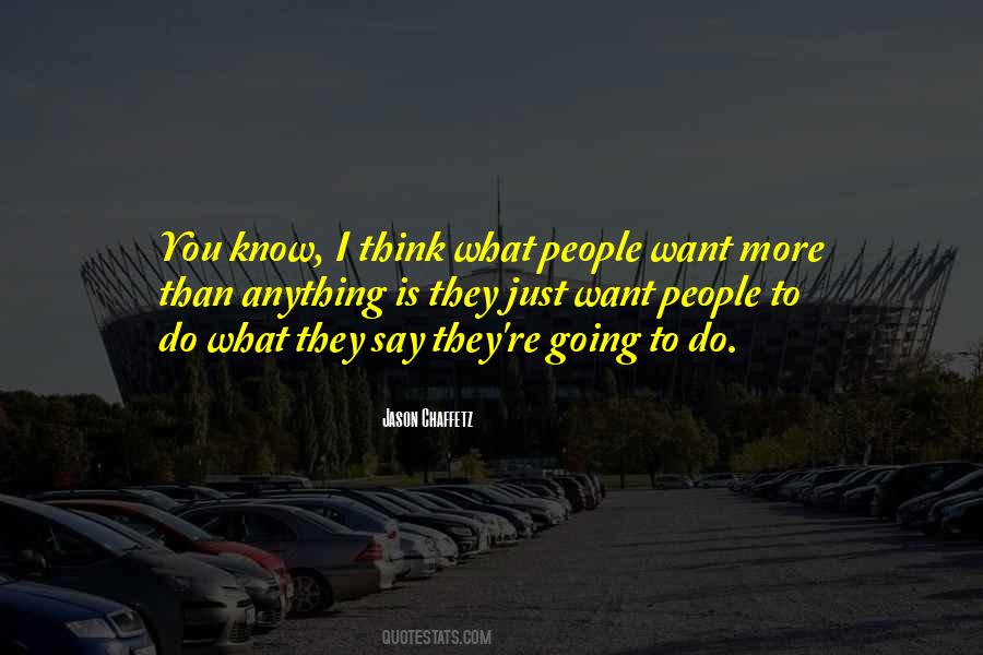 What People Want Quotes #1025314