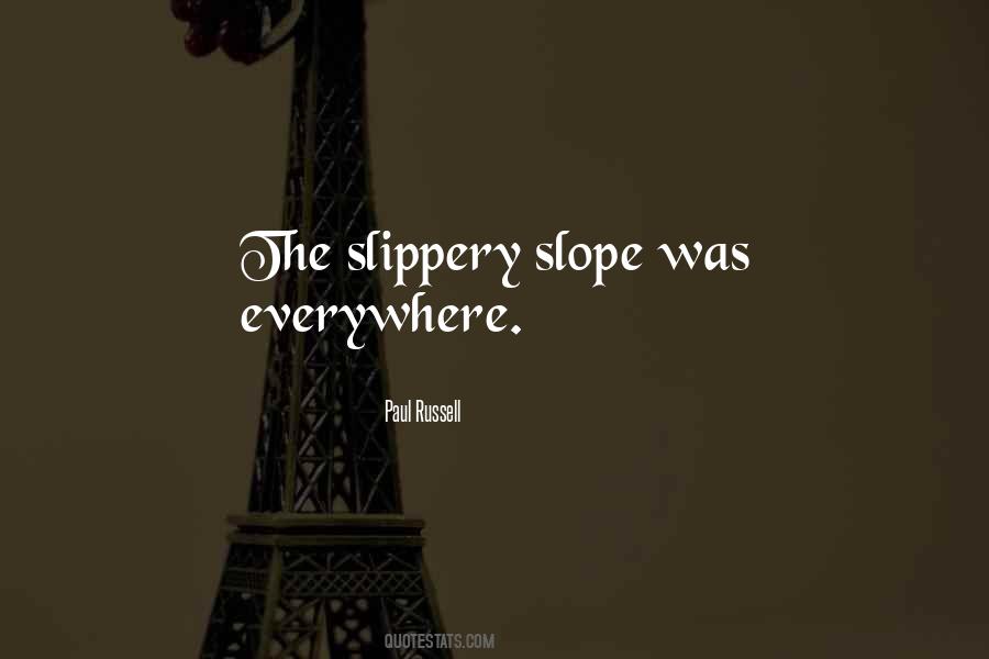 Quotes About Slippery Slope #1197364