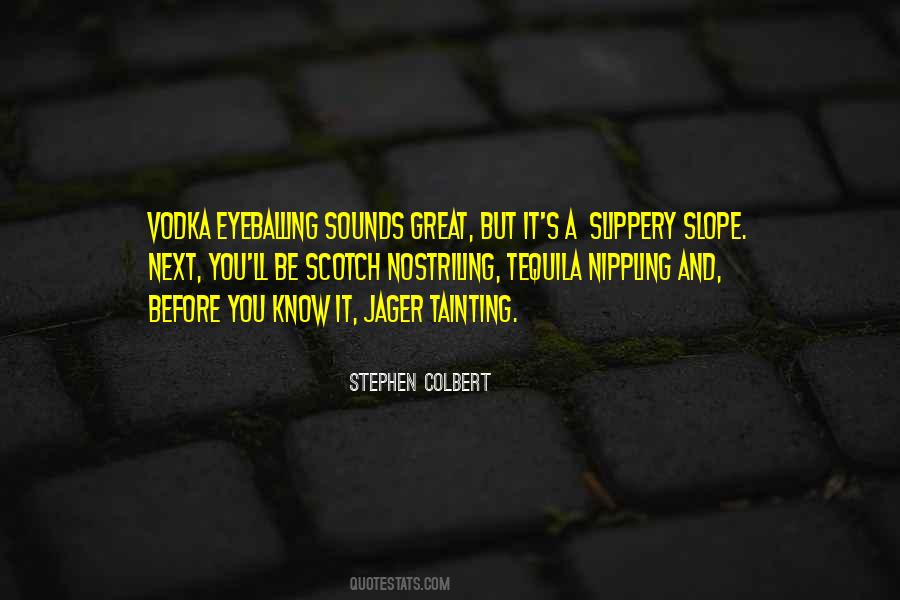 Quotes About Slippery Slope #52697