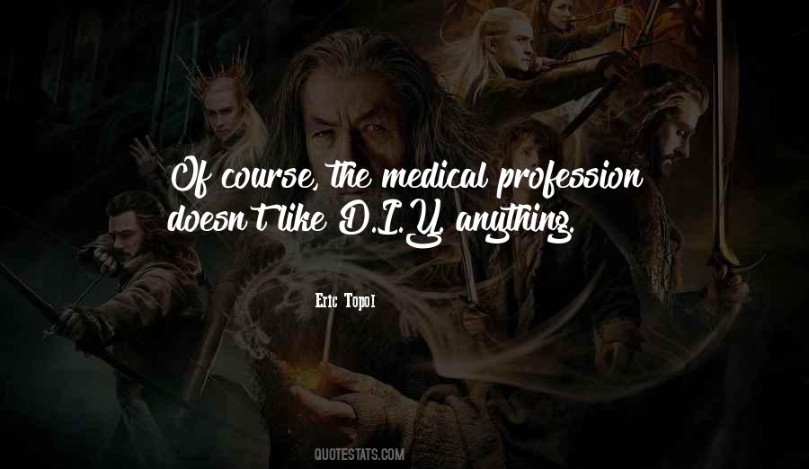 Quotes About Medical Profession #288945