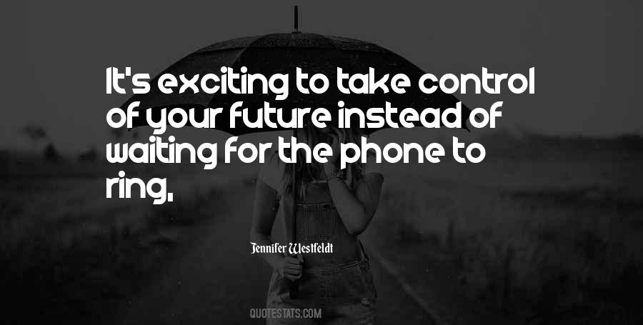 Quotes About An Exciting Future #781343